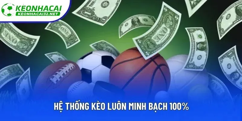 Bảng kèo tại Kèo nhà cái 32 luôn luôn minh bạch